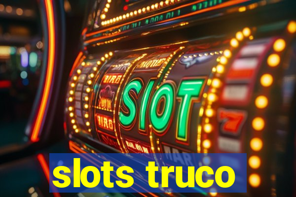 slots truco